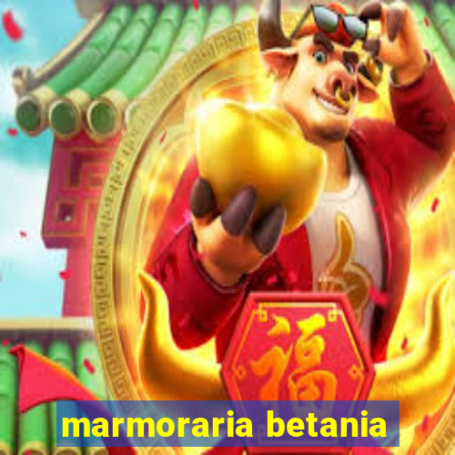 marmoraria betania